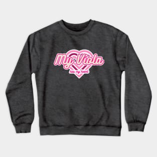 My Viola Has My Heart Crewneck Sweatshirt